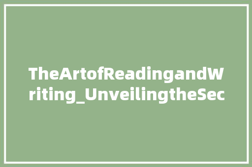TheArtofReadingandWriting_UnveilingtheSecretsofEnglishExercises